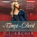 To Tempt the Devil: A Novel of Lord Hawkesburys, Book 3 (Unabridged) Audiobook, by C. J. Archer