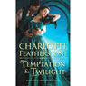 Temptation & Twilight (Unabridged) Audiobook, by Charlotte Featherstone