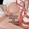 Tentacle Breeding the Schoolgirl (Unabridged) Audiobook, by Kat Shields