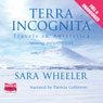 Terra Incognita (Unabridged) Audiobook, by Sara Wheeler
