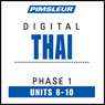 Thai Phase 1, Unit 06-10: Learn to Speak and Understand Thai with Pimsleur Language Programs Audiobook, by Pimsleur