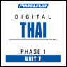 Thai Phase 1, Unit 07: Learn to Speak and Understand Thai with Pimsleur Language Programs Audiobook, by Pimsleur
