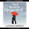 And Then it Happened (Unabridged) Audiobook, by Linda Green