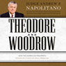 Theodore and Woodrow: How Two American Presidents Destroyed Constitutional Freedom (Unabridged) Audiobook, by Andrew Napolitano