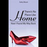 Theres No Place Like Home: How I Found My Way Back (Unabridged) Audiobook, by Cathy Blount
