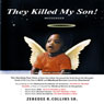They Killed My Son! (Unabridged) Audiobook, by Zebedee R. Collins Sr.