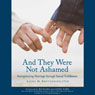 And They Were Not Ashamed: Strengthening Marriage through Sexual Fulfillment (Unabridged) Audiobook, by Laura M. Brotherson