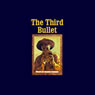 The Third Bullet (Abridged) Audiobook, by Max Brand