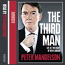 The Third Man: Life at the Heart of New Labour (Abridged) Audiobook, by Peter Mandelson