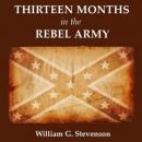 Thirteen Months in the Rebel Army (Unabridged) Audiobook, by William G. Stevenson