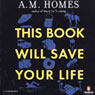 This Book Will Save Your Life (Unabridged) Audiobook, by A. M. Homes