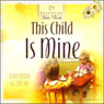This Child is Mine (Unabridged) Audiobook, by Mildred Colvin