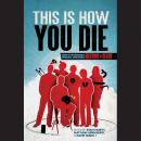 This Is How You Die: Stories of the Inscrutable, Infallible, Inescapable Machine of Death (Unabridged) Audiobook, by David Malki