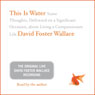 This Is Water: The Original David Foster Wallace Recording Audiobook, by David Foster Wallace