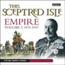 This Sceptred Isle: Empire, Volume 3: 1876- 1947 (Abridged) Audiobook, by Christopher Lee