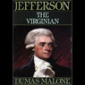 Thomas Jefferson and His Time, Volume 1: The Virginian (Unabridged) Audiobook, by Dumas Malone