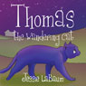 Thomas, the Wandering Cat (Unabridged) Audiobook, by Jessie LaBaum