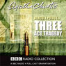 Three Act Tragedy (Dramatised) Audiobook, by Agatha Christie