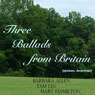 Three Ballads from Britain: Barbara Allen, Tam Lin, Mary Hamilton (Unabridged) Audiobook, by Groark Audio