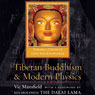Tibetan Buddhism and Modern Physics: Toward a Union of Love and Knowledge (Unabridged) Audiobook, by Vic Mansfield