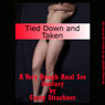 Tied Down and Taken: A Very Rough Anal Sex Fantasy (Unabridged) Audiobook, by Casey Strackner