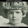 Time to Be in Earnest (Unabridged) Audiobook, by P. D. James
