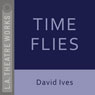 Time Flies (Dramatized) Audiobook, by David Ives