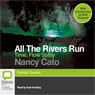 Time, Flow Softly: All the Rivers Run, Book 2 (Unabridged) Audiobook, by Nancy Cato