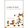 A Time to Heal: The Struggles of a Battered Woman (Abridged) Audiobook, by Yvonne Jones