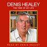 The Time of My Life (Abridged) Audiobook, by Denis Healey
