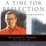 A Time for Reflection: An Autobiography (Unabridged) Audiobook, by William E. Simon