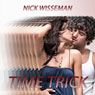 Time Trick: Short Story (Unabridged) Audiobook, by Nick Wisseman