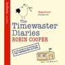 Timewaster Diaries (Abridged) Audiobook, by Robin Cooper