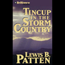 Tincup in the Storm Country: A Five Star Western (Abridged) Audiobook, by Lewis B. Patten