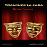 Tocarnos la cara (Touching the Face) (Unabridged) Audiobook, by Belen Gopegui