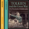 Tolkien and the Great War: The Threshold of Middle-earth (Unabridged) Audiobook, by John Garth