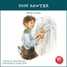 Tom Sawyer: An Accurate and Entertaining Retelling of Mark Twains Timeless Cassic (Abridged) Audiobook, by Mark Twain