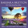 Tomorrow and Always: The Crosse Harbor Time Travel Trilogy (Unabridged) Audiobook, by Barbara Bretton
