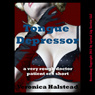 Tongue Depressor: A Very Rough Doctor Patient Erotica Short - The Doctor Is In (Unabridged) Audiobook, by Veronica Halstead