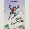 Tonje Glimmerdal (Unabridged) Audiobook, by Maria Parr