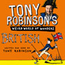 Tony Robinsons Weird World of Wonders! British (Unabridged) Audiobook, by Tony Robinson