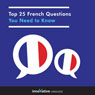 Top 25 French Questions You Need to Know (Unabridged) Audiobook, by Innovative Language Learning