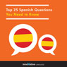 Top 25 Spanish Questions You Need to Know (Unabridged) Audiobook, by Innovative Language Learning