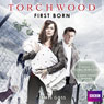 Torchwood: First Born (Unabridged) Audiobook, by James Goss