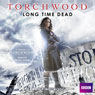 Torchwood: Long Time Dead (Unabridged) Audiobook, by Sarah Pinborough