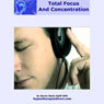 Total Focus & Concentration (Unabridged) Audiobook, by Darren Marks