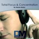 Total Focus and Concentration Audiobook, by Darren Marks