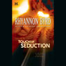 Touch of Seduction (Unabridged) Audiobook, by Rhyannon Byrd