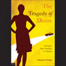 The Tragedy of Desire: Living in False Paradise in Nigeria (Abridged) Audiobook, by Chinyere Echefu