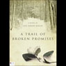 A Trail of Broken Promises: A Journey on the Trail of Tears (Abridged) Audiobook, by Jess Davon Joslin